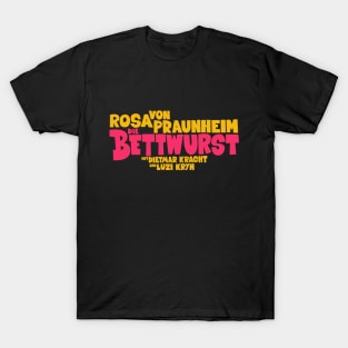 Die Bettwurst - Filmklassiker von Rosa von Praunheim T-Shirt